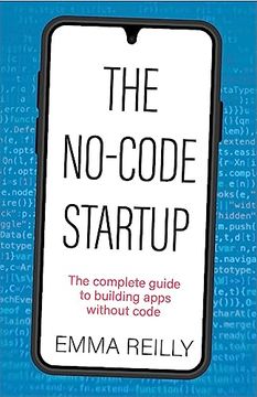 portada The No-Code Startup: The Complete Guide to Building Apps Without Code (in English)