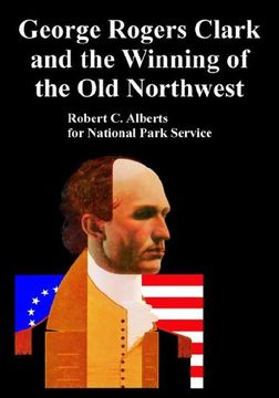 portada George Rogers Clark and the Winning of the old Northwest (in English)