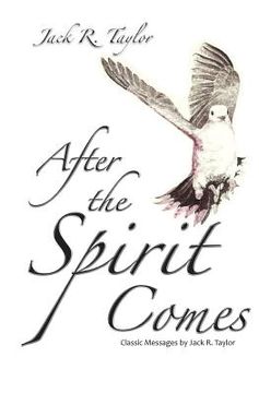 portada After The Spirit Comes: Classic Messages by Jack R. Taylor (en Inglés)
