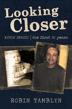portada Looking Closer: Kevin Spacey, the First 50 Years