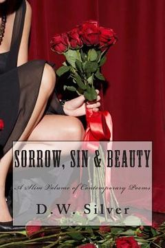 portada Sorrow, Sin & Beauty: A Slim Volume of Contemporary Poems (in English)