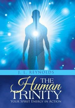 portada The Human Trinity: Your Spirit Energy in Action