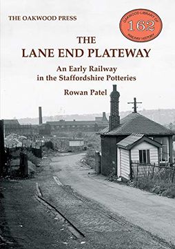 portada The Lane end Plateway: An Early Railway in the Staffordshire Potteries (Oakwood Library of Railway History) (en Inglés)