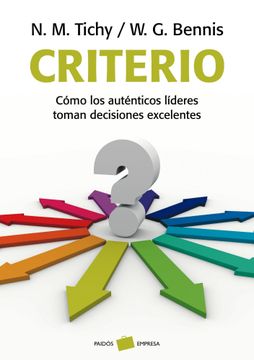 portada Criterio: Cómo los Auténticos Líderes Toman Decisiones Excelentes (Empresa) (in Spanish)