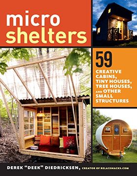 portada Microshelters: 59 Creative Cabins, Tiny Houses, Tree Houses, and Other Small Structures