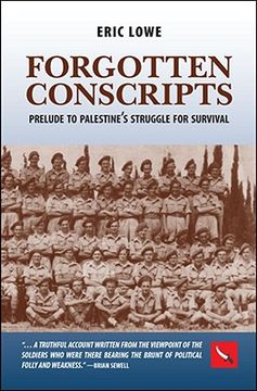 portada Forgotten Conscripts: Prelude to Palestine's Struggle for Survival (en Inglés)