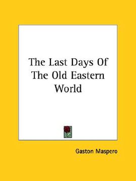 portada the last days of the old eastern world (en Inglés)