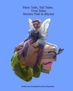 portada Fairy Tails, Tall Tales, True Tales Stories Told in Rhyme (in English)