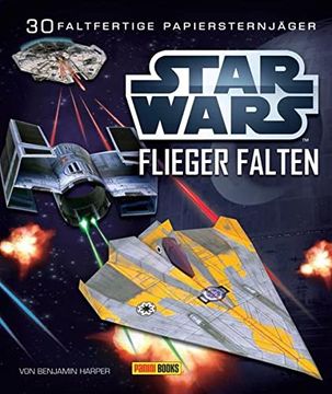 portada Star Wars Flieger Falten: Falte 30 Papier-Sternenjäger (en Alemán)