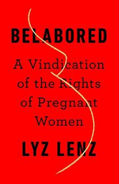 portada Belabored: A Vindication of the Rights of Pregnant Women (en Inglés)