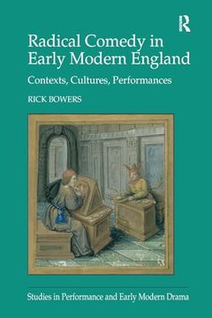 portada Radical Comedy in Early Modern England: Contexts, Cultures, Performances (Studies in Performance and Early Modern Drama) (in English)