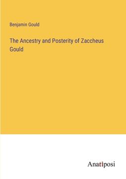portada The Ancestry and Posterity of Zaccheus Gould