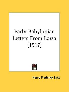 portada early babylonian letters from larsa (1917) (in English)