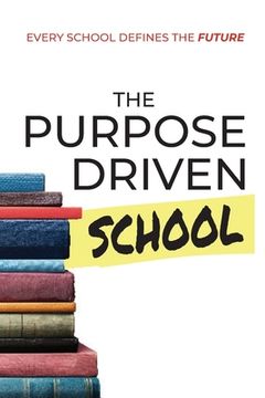 portada The Purpose Driven School (en Inglés)