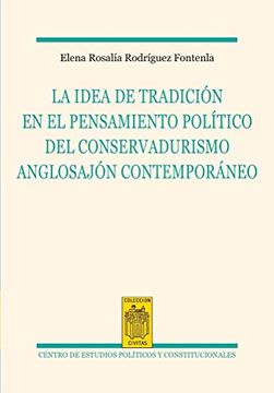 portada La Idea de la Tradición en el Pensamiento Político del Conservadurismo Anglosajón Contemporáneo (Civitas. Nueva Época) (in Spanish)