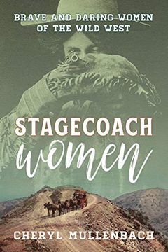 portada Stagecoach Women: Brave and Daring Women of the Wild West (en Inglés)