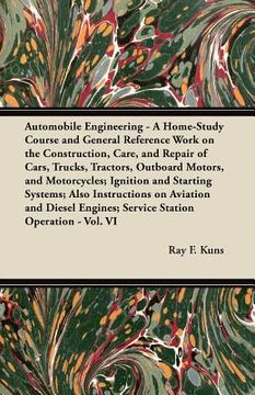 portada automobile engineering - a home-study course and general reference work on the construction, care, and repair of cars, trucks, tractors, outboard moto (en Inglés)