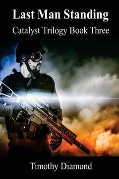 portada Last Man Standing: Catalyst Trilogy Book 3 (en Inglés)