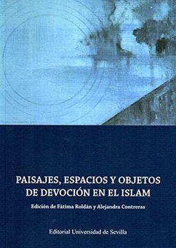 portada Paisajes, Espacios y Objetos de Devoción en el Islam