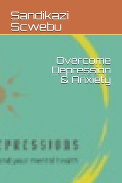 portada Overcome Depression & Anxiety