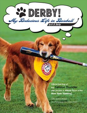 portada Derby! - My Bodacious Life in Baseball by H.R. Derby: Bat Dog of the Trenton Thunder (the Double-A Affiliate Team of the Yankees) (en Inglés)
