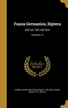 portada Fauna Germanica, Diptera: 242 col. Tafl. mit Text; Volumen v 2 (en Latin)