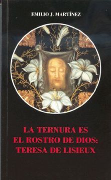 portada La ternura es el rostro de Dios: Teresa de Lisieux (Logos)