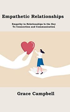 portada Empathetic Relationships: Empathy in Relationships is the key to Connection and Communication (en Inglés)