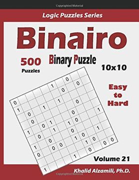 portada Binairo (Binary Puzzle): 500 Easy to Hard (10X10): Keep Your Brain Young (Logic Puzzles Series) (in English)