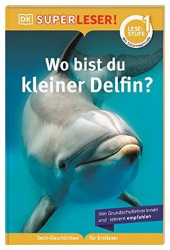 portada Superleser! Wo Bist du, Kleiner Delfin? 1. Lesestufe Sach-Geschichten für Erstleser (en Alemán)