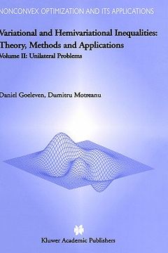 portada variational and hemivariational inequalities - theory, methods and applications: volume ii: unilateral problems (en Inglés)