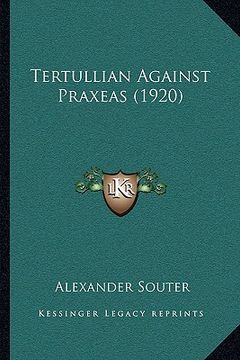 portada tertullian against praxeas (1920) (en Inglés)