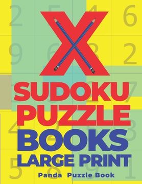 portada X Sudoku Puzzle Books Large Print: 200 Mind Teaser Puzzles Sudoku X - Brain Games Book For Adults (en Inglés)