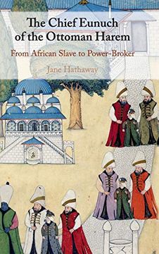 portada The Chief Eunuch of the Ottoman Harem: From African Slave to Power-Broker (en Inglés)