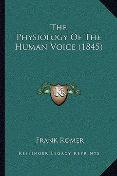 portada the physiology of the human voice (1845) (en Inglés)
