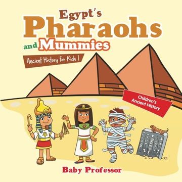 portada Egypt's Pharaohs and Mummies Ancient History for Kids | Children's Ancient History