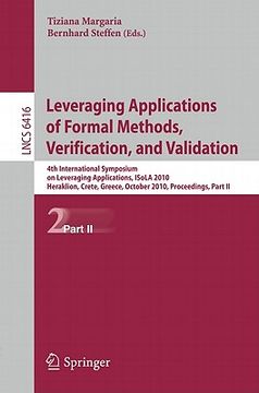 portada leveraging applications of formal methods, verification, and validation: 4th international symposium on leveraging applications, isola 2010 heraklion, (en Inglés)