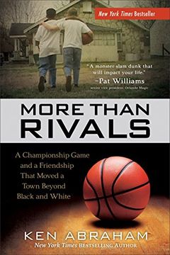 portada More Than Rivals: A Championship Game and a Friendship That Moved a Town Beyond Black and White (in English)