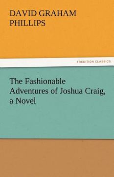 portada the fashionable adventures of joshua craig, a novel