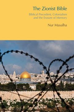 portada The Zionist Bible: Biblical Precedent, Colonialism and the Erasure of Memory (Bibleworld) (en Inglés)
