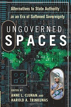 portada Ungoverned Spaces: Alternatives to State Authority in an era of Softened Sovereignty (in English)