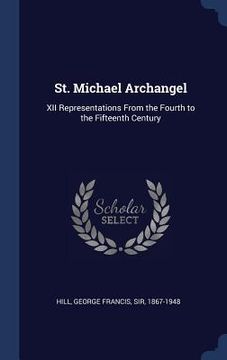 portada St. Michael Archangel: XII Representations From the Fourth to the Fifteenth Century