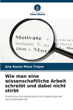 portada Wie man eine wissenschaftliche Arbeit schreibt und dabei nicht stirbt (en Alemán)