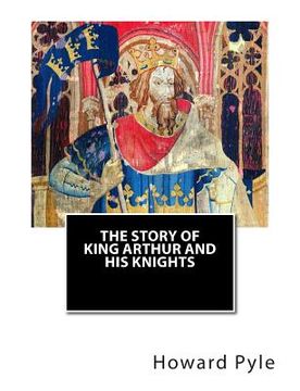 portada The Story of King Arthur and His Knights (en Inglés)