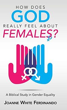 portada How Does god Really Feel About Females? A Biblical Study in Gender Equality 