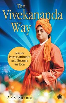 portada The Vivekananda Way: Master Power Attitudes and Become an Icon (en Inglés)