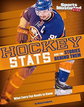 portada Hockey STATS and the Stories Behind Them: What Every Fan Needs to Know (Sports Illustrated Kids: Sports Stats and Stories)