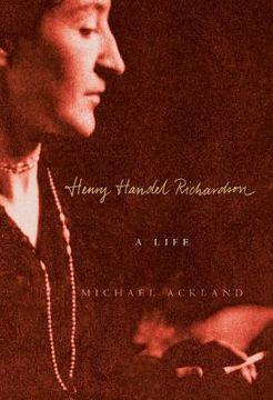 portada Henry Handel Richardson Hardback: A Life 