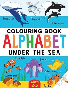 portada Under the Sea Colouring Book for Children: Alphabet of Sea Life: Ages 2-5