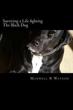 portada Surviving a Life fighting The Black Dog (en Inglés)